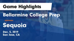 Bellarmine College Prep  vs Sequoia  Game Highlights - Dec. 5, 2019