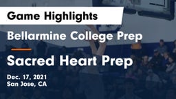 Bellarmine College Prep  vs Sacred Heart Prep  Game Highlights - Dec. 17, 2021