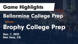 Bellarmine College Prep  vs Brophy College Prep  Game Highlights - Dec. 7, 2023
