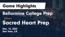 Bellarmine College Prep  vs Sacred Heart Prep  Game Highlights - Dec. 15, 2023