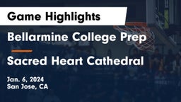 Bellarmine College Prep  vs Sacred Heart Cathedral  Game Highlights - Jan. 6, 2024