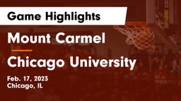 Mount Carmel  vs Chicago University Game Highlights - Feb. 17, 2023