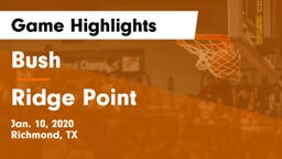 Bush  vs Ridge Point  Game Highlights - Jan. 10, 2020