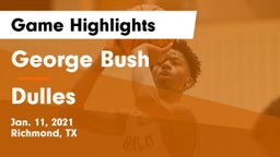 George Bush  vs Dulles  Game Highlights - Jan. 11, 2021