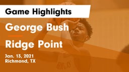 George Bush  vs Ridge Point  Game Highlights - Jan. 13, 2021