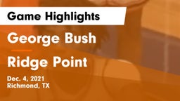George Bush  vs Ridge Point  Game Highlights - Dec. 4, 2021