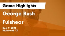George Bush  vs Fulshear  Game Highlights - Dec. 2, 2021