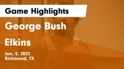 George Bush  vs Elkins  Game Highlights - Jan. 5, 2022