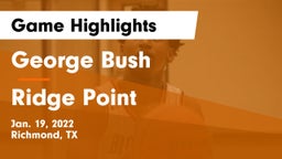 George Bush  vs Ridge Point  Game Highlights - Jan. 19, 2022