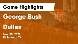 George Bush  vs Dulles  Game Highlights - Jan. 25, 2022