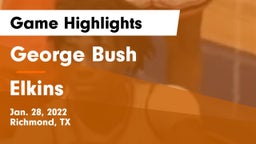 George Bush  vs Elkins  Game Highlights - Jan. 28, 2022