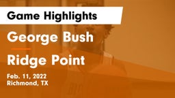 George Bush  vs Ridge Point  Game Highlights - Feb. 11, 2022