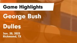 George Bush  vs Dulles  Game Highlights - Jan. 20, 2023