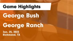George Bush  vs George Ranch  Game Highlights - Jan. 25, 2023