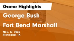 George Bush  vs Fort Bend Marshall  Game Highlights - Nov. 17, 2023