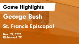 George Bush  vs St. Francis Episcopal Game Highlights - Nov. 24, 2023