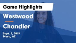 Westwood  vs Chandler  Game Highlights - Sept. 3, 2019