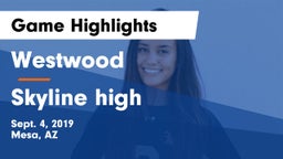 Westwood  vs Skyline high Game Highlights - Sept. 4, 2019