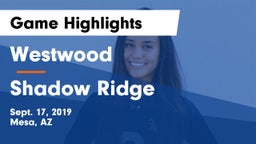 Westwood  vs Shadow Ridge  Game Highlights - Sept. 17, 2019