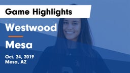 Westwood  vs Mesa  Game Highlights - Oct. 24, 2019