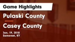 Pulaski County  vs Casey County  Game Highlights - Jan. 19, 2018