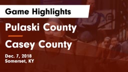 Pulaski County  vs Casey County  Game Highlights - Dec. 7, 2018