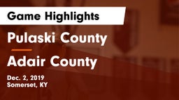 Pulaski County  vs Adair County  Game Highlights - Dec. 2, 2019