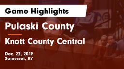 Pulaski County  vs Knott County Central  Game Highlights - Dec. 22, 2019