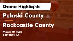 Pulaski County  vs Rockcastle County  Game Highlights - March 18, 2021
