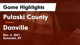 Pulaski County  vs Danville  Game Highlights - Dec. 6, 2021