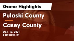 Pulaski County  vs Casey County  Game Highlights - Dec. 10, 2021