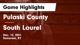 Pulaski County  vs South Laurel  Game Highlights - Dec. 12, 2021