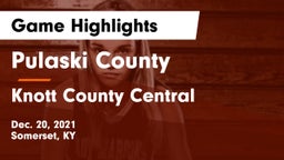 Pulaski County  vs Knott County Central  Game Highlights - Dec. 20, 2021