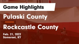Pulaski County  vs Rockcastle County  Game Highlights - Feb. 21, 2022