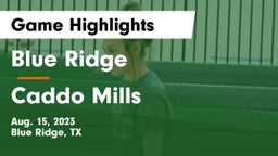Blue Ridge  vs Caddo Mills  Game Highlights - Aug. 15, 2023