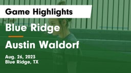 Blue Ridge  vs Austin Waldorf  Game Highlights - Aug. 26, 2023