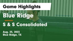 Blue Ridge  vs S & S Consolidated  Game Highlights - Aug. 25, 2023