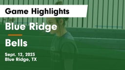 Blue Ridge  vs Bells  Game Highlights - Sept. 12, 2023