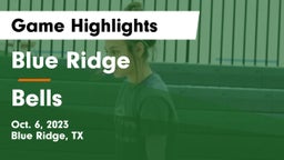 Blue Ridge  vs Bells  Game Highlights - Oct. 6, 2023