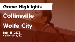 Collinsville  vs Wolfe City  Game Highlights - Feb. 13, 2023