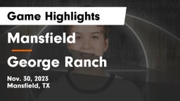 Mansfield  vs George Ranch  Game Highlights - Nov. 30, 2023