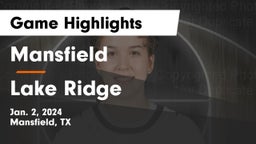 Mansfield  vs Lake Ridge  Game Highlights - Jan. 2, 2024