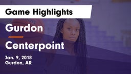 Gurdon  vs Centerpoint  Game Highlights - Jan. 9, 2018