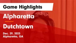 Alpharetta  vs Dutchtown  Game Highlights - Dec. 29, 2023