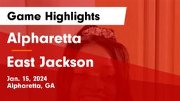 Alpharetta  vs East Jackson  Game Highlights - Jan. 15, 2024