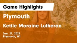 Plymouth  vs Kettle Moraine Lutheran  Game Highlights - Jan. 27, 2022