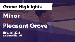 Minor  vs Pleasant Grove  Game Highlights - Nov. 16, 2023