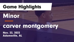 Minor  vs carver montgomery  Game Highlights - Nov. 22, 2023