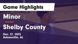 Minor  vs Shelby County  Game Highlights - Dec. 27, 2023