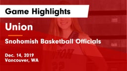 Union  vs Snohomish Basketball Officials Game Highlights - Dec. 14, 2019